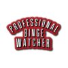 Professional binge watcher Fridge magnet