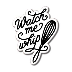 Watch me whip Fridge magnet